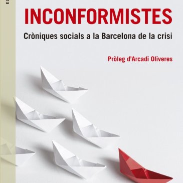 Inconformistes. Cròniques socials a la Barcelona de la crisi